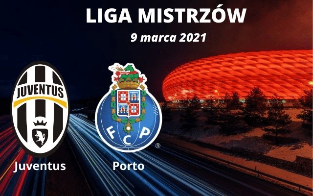 Juventus &ndash; Porto typy i kursy 2021 | Najlepsze oferty