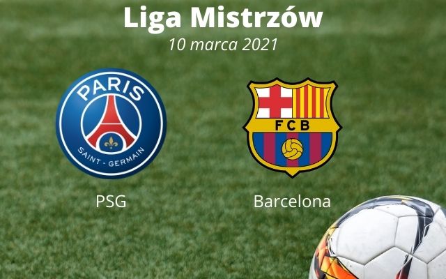 PSG &ndash; Barcelona 2021 typy i kursy