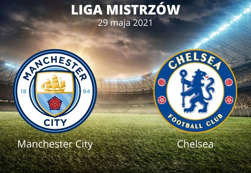 Finał Ligi Mistrz&oacute;w 2021 &ndash; Typy i Kursy &ndash; Czas na decydujące starcie!