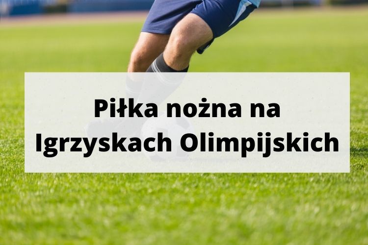 Igrzyska olimpijskie: piłka nożna &ndash; sprawdź prognozy bukmacherskie