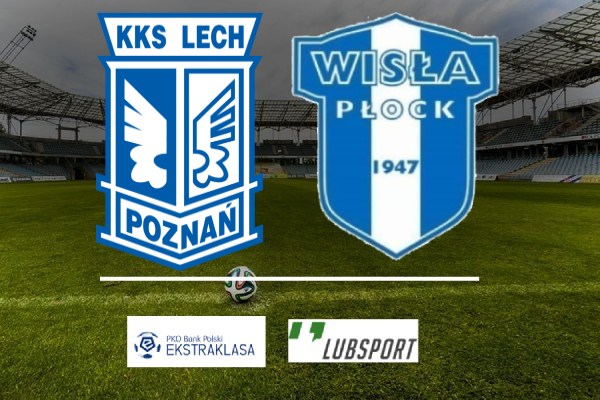 Lech - Wisła Płock typy