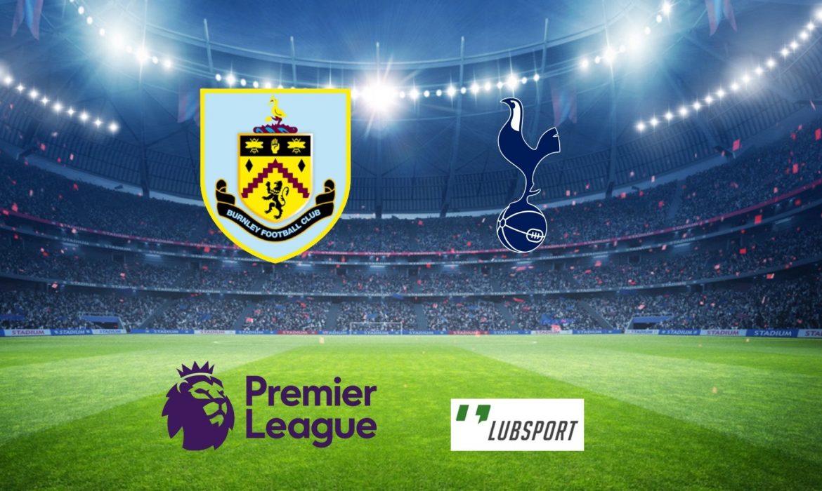 Burnley &ndash; Tottenham Hotspur typy, kursy 23/02/2022