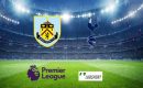 Burnley &ndash; Tottenham typy, kursy, zakłady 28/11/202