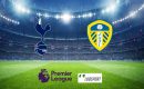 Tottenham &ndash; Leeds typy, kursy, przewidywania 21/11/2021
