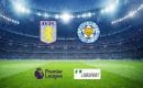 Aston Villa &ndash; Leicester typy, kursy 05/12/2021