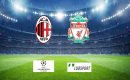 Milan &ndash; Liverpool typy, kursy, przewidywania 07/12/2021