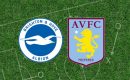 Brighton &ndash; Aston Villa typy, kursy, zapowiedź