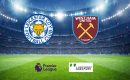 Leicester &ndash; West Ham typy, kursy, składy 13/02/2022