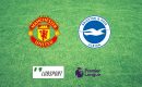 Manchester United &ndash; Brighton typy, kursy 15/02/2022