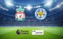 Liverpool &ndash; Leicester typy, kursy, zakłady 10/02/2022