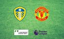 Leeds &ndash; Manchester United typy, kursy 20/02/2022