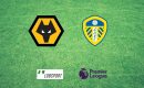 Wolves &ndash; Leeds typy, kursy, zapowiedź 18/03/2022