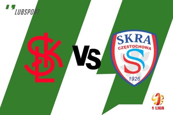 ŁKS Ł&oacute;dź - Skra Częstochowa typy