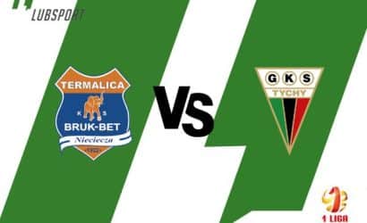 Termalica &ndash; GKS Tychy typy, analiza i zapowiedź (1.08)