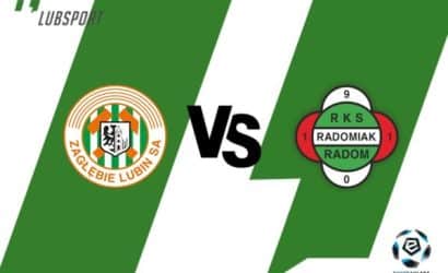 Zagłębie Lubin &ndash; Radomiak typy, kursy i transmisja (21.08)