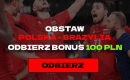 Typuj mecz Polski z Brazylią w p&oacute;łfinale MŚ siatkarzy 2022 i odbierz bonus 100 zł!