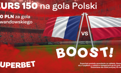 Francja &ndash; Polska bonus 300 zł za gola Polski + 50 zł za bramkę Lewandowskiego