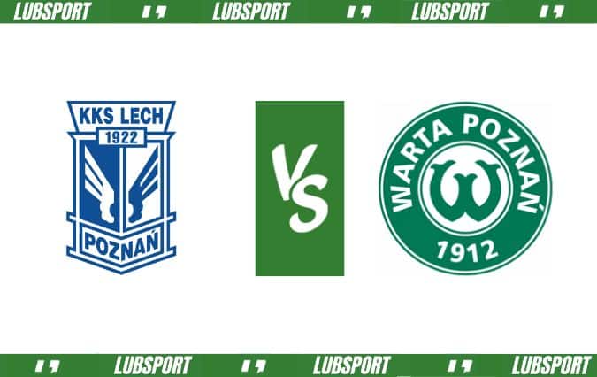 Lech Poznań - Warta Poznań typy