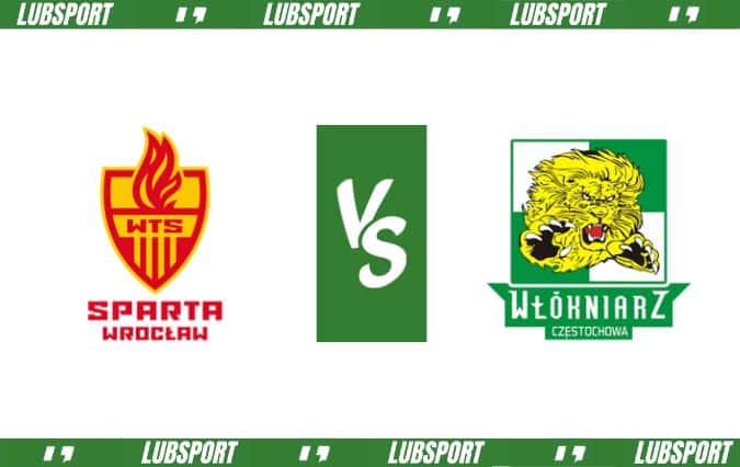 Sparta Wrocław - Wł&oacute;kniarz Częstochowa typy