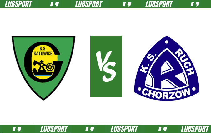 gks katowice - ruch chorzow typy gks katowice - ruch chorzow typy