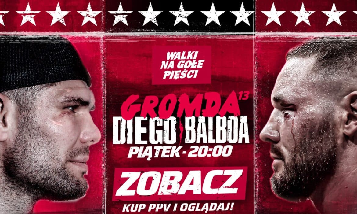 Gromda 13 gdzie oglądać PPV i stream online za darmo? Kiedy i o kt&oacute;rej Don Diego &ndash; Balboa?