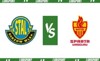 Stal Gorz&oacute;w &ndash; Sparta Wrocław typy, kursy i transmisja (18.06.2023)