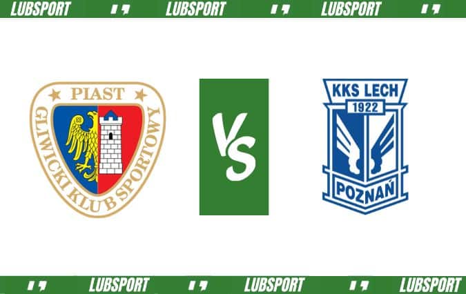 Piast Gliwice - Lech Poznań typy