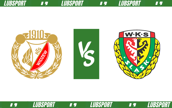 Widzew Ł&oacute;dź - Śląsk Wrocław typy
