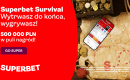Superbet Survival &ndash; aż 500 000 PLN w puli nagr&oacute;d!