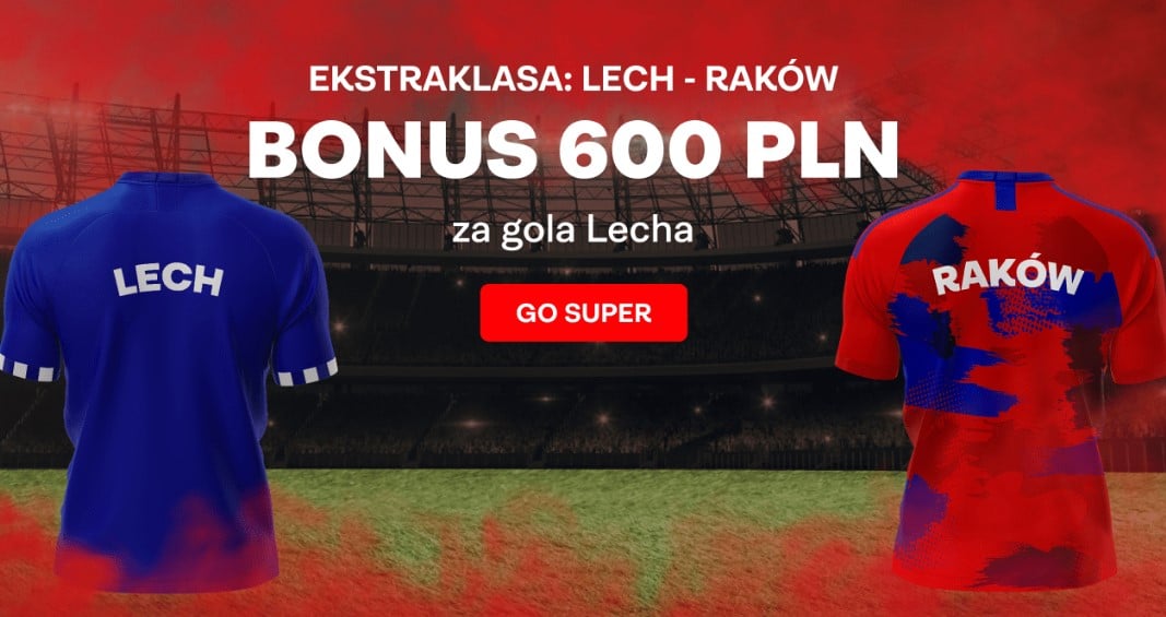 Lech Poznań - Rak&oacute;w Częstochowa bonus