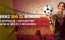 Polska &ndash; Mołdawia bonus 300 zł za zwycięstwo Polak&oacute;w