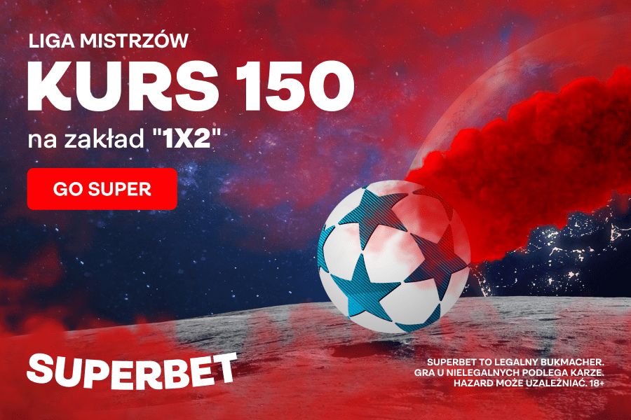 Superbet kod promocyjny na bonus na Ligę Mistrz&oacute;w