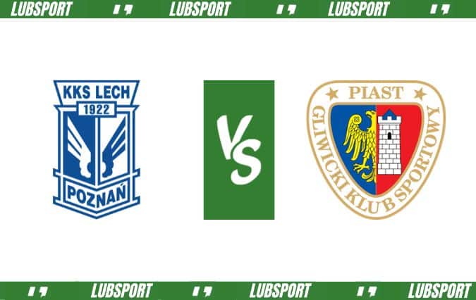 Lech Poznań - Piast Gliwice typy