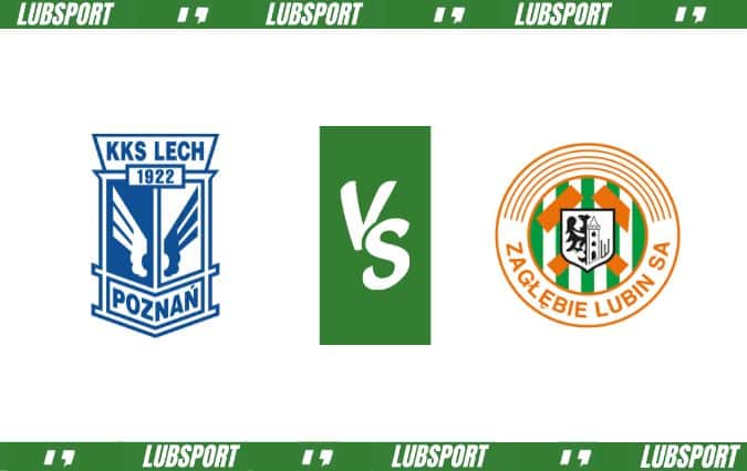 Lech Poznań - Zagłębie Lubin