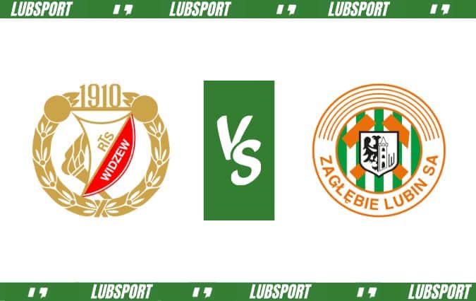 Widzew Ł&oacute;dź - Zagłębie Lubin typy