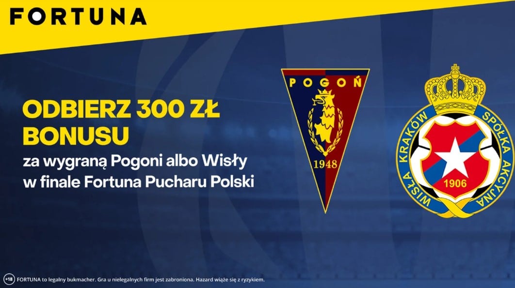 Bonus 300 zł na finał Pucharu Polski (Pogoń &ndash; Wisła)